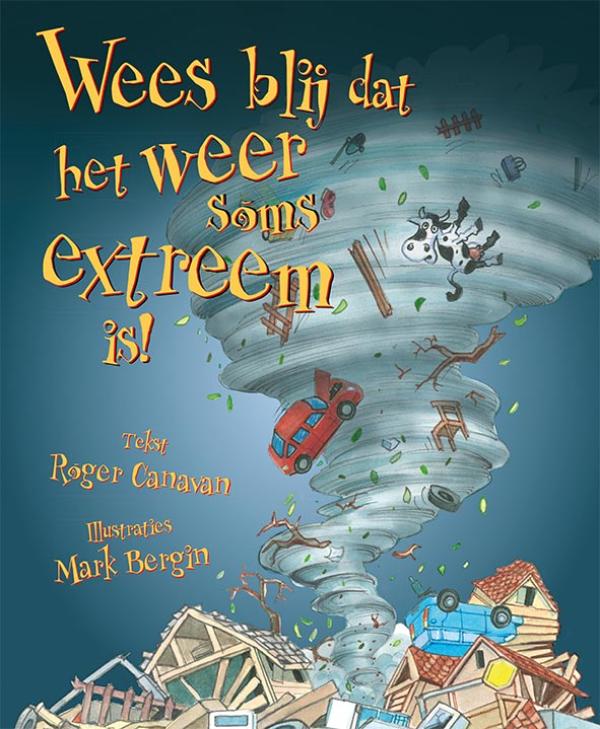 Omslag van Wees blij dat het weer soms extreem is!
