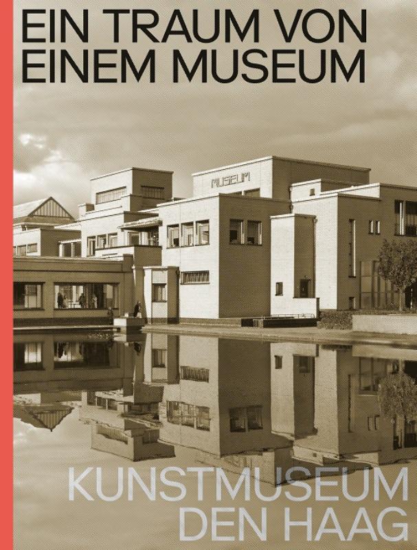 Omslag van Ein Traum von Einem Museum. Kunstmuseum Den Haag