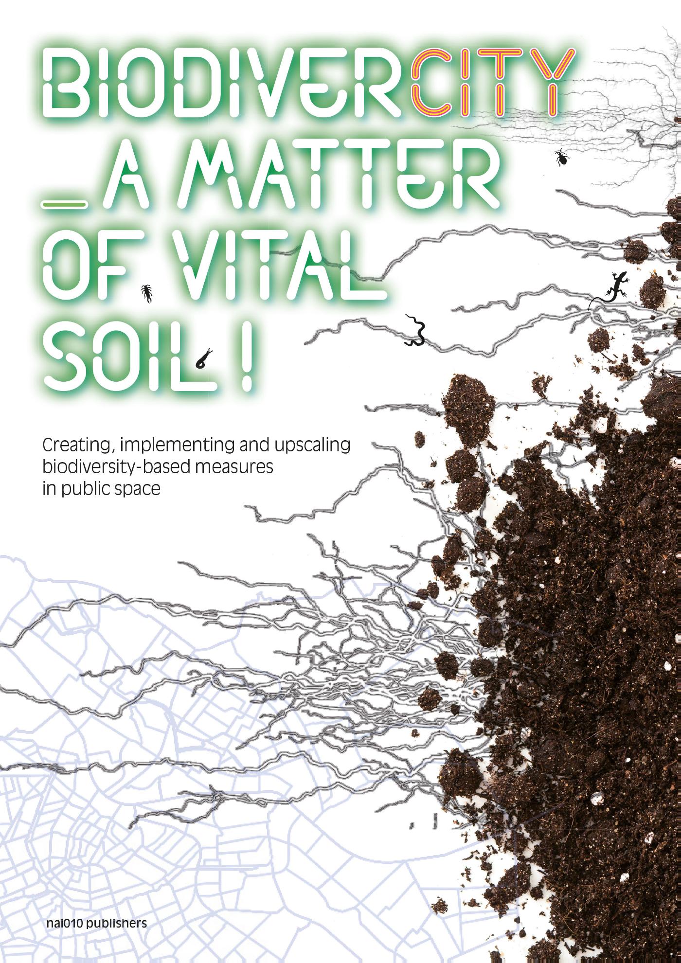 Omslag van BiodiverCITY. A Matter of Vital Soil!