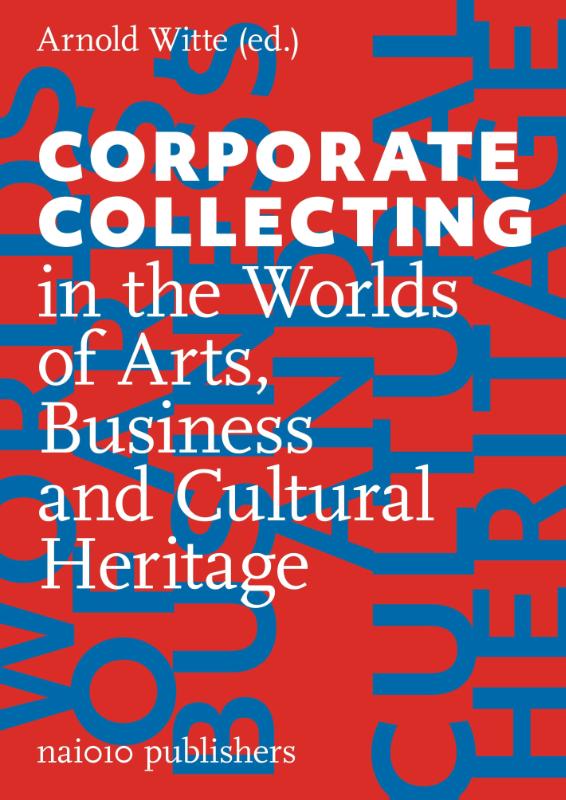 Omslag van Corporate Collecting in the Worlds of Arts, Business and Cultural Heritage