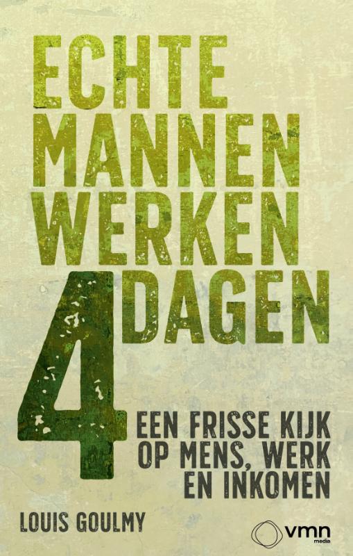 Omslag van Echte mannen werken 4 dagen