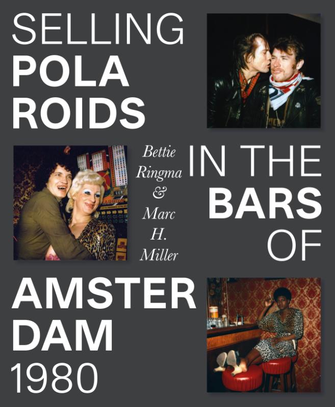 Omslag van Selling Polaroids in the Bars of Amsterdam 1980