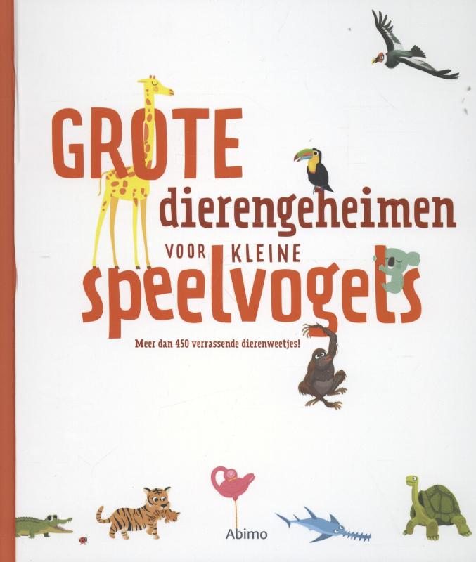 Omslag van Grote dierengeheimen voor kleine speelvogels