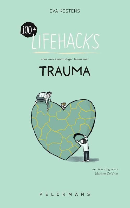 Omslag van 100+ Lifehacks voor een eenvoudiger leven met trauma