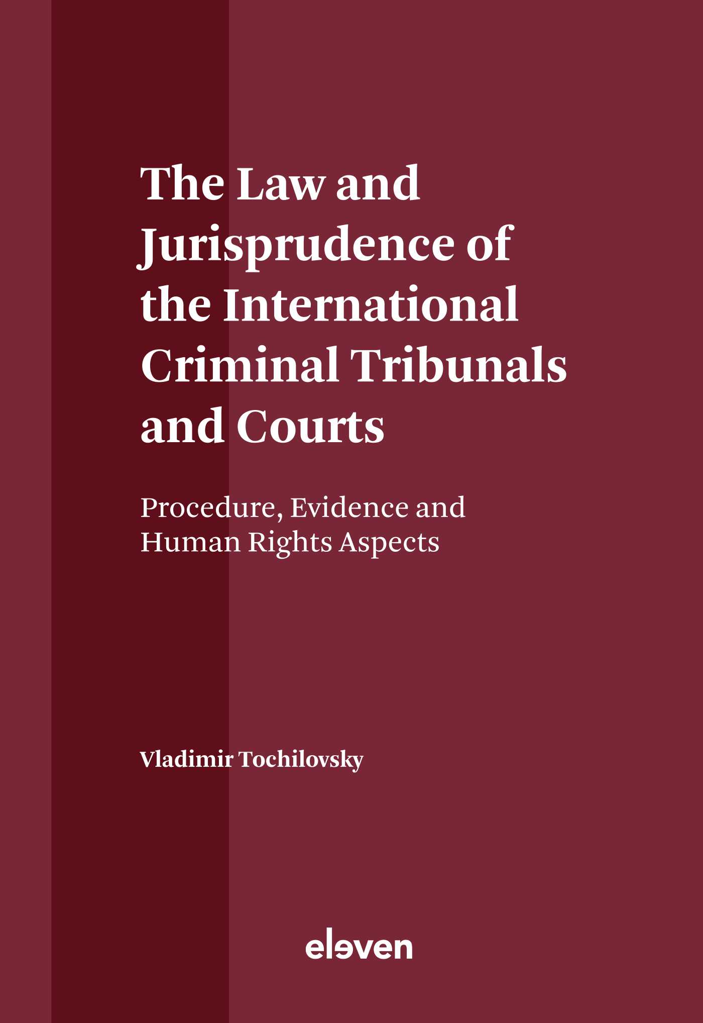 Omslag van The Law and Jurisprudence of the International Criminal Tribunals and Courts