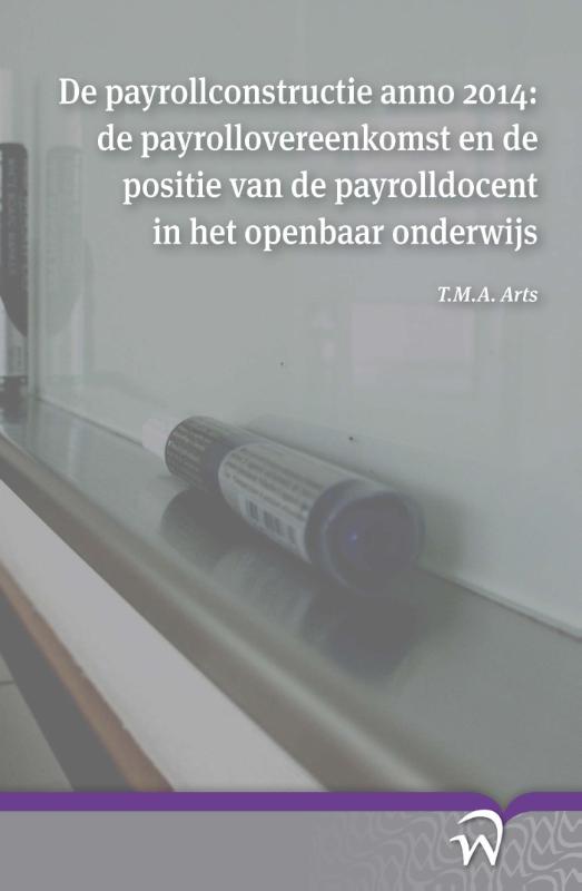 Omslag van De payrollconstructie anno 2014: de payrollovereenkomst en de positie van de payrolldocent in het openbaar onderwijs
