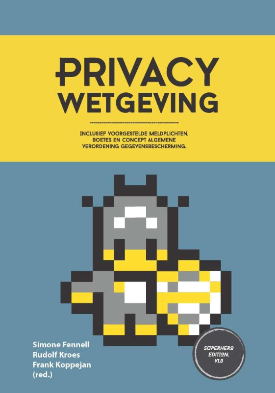 Omslag van Privacy wetgeving - inclusief voorgestelde meldplichten, boetes en concept algemene verordening gegevensbescherming