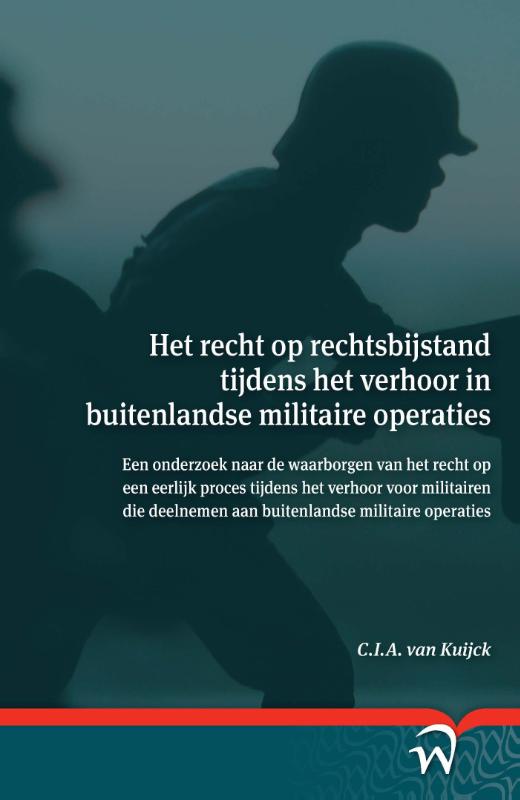 Omslag van Het recht op rechtsbijstand tijdens het verhoor in buitenlandse militaire operaties