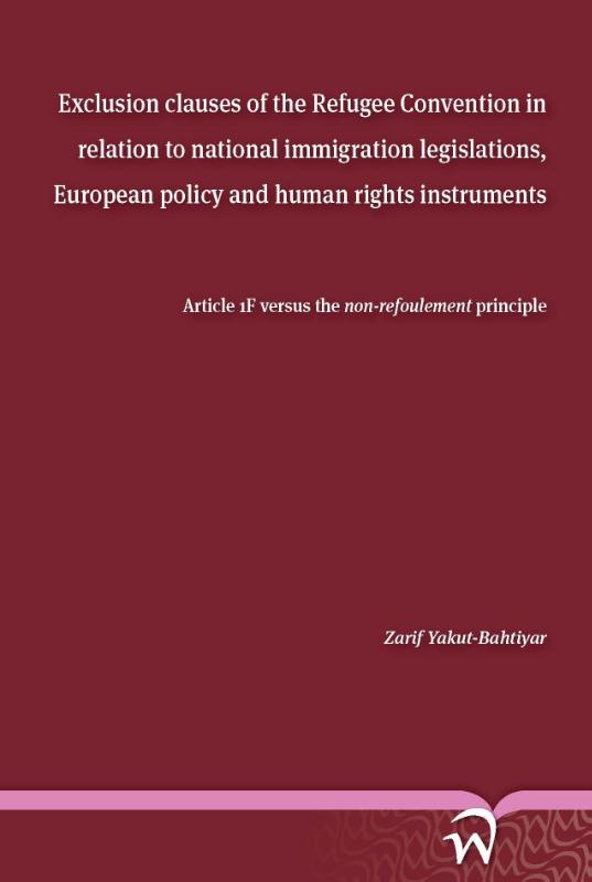 Omslag van Exclusion clauses of the Refugee Convention in relation to national immigration legislations, European policy and human rights instrument