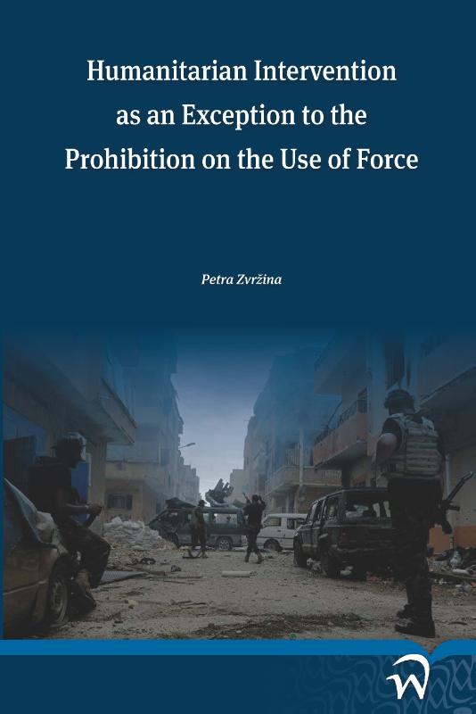 Omslag van Humanitarian Intervention as an Exception to the Prohibition on the Use of Force