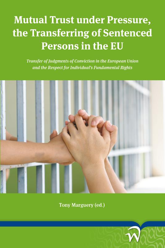 Omslag van Mutual Trust under Pressure, the Transferring of Sentenced Persons in the EU