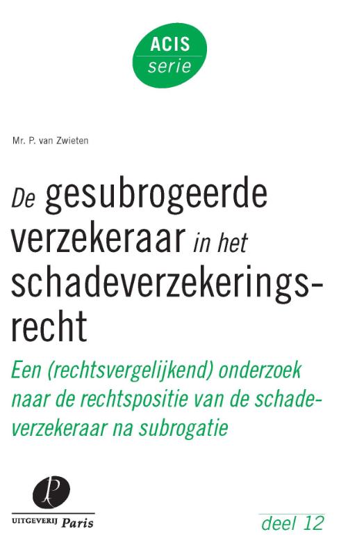 Omslag van De gesubrogeerde verzekeraar in het schadeverzekeringsrecht