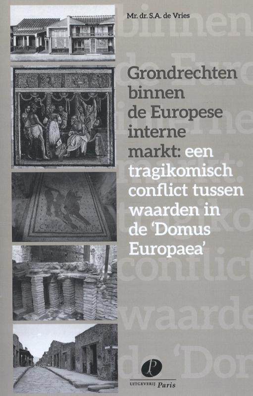 Omslag van Grondrechten binnen de Europese interne markt: een tragikomisch conflict tussen waarden in de 'Domus Europaea'