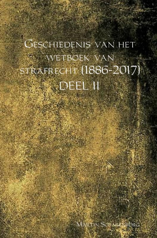 Omslag van Geschiedenis van het wetboek van strafrecht (1886-2017)