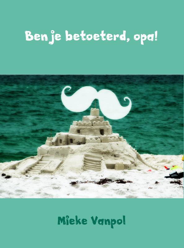 Omslag van Ben je betoeterd, opa!
