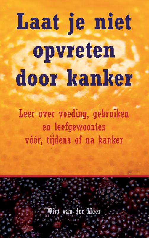 Omslag van Laat je niet opvreten door kanker