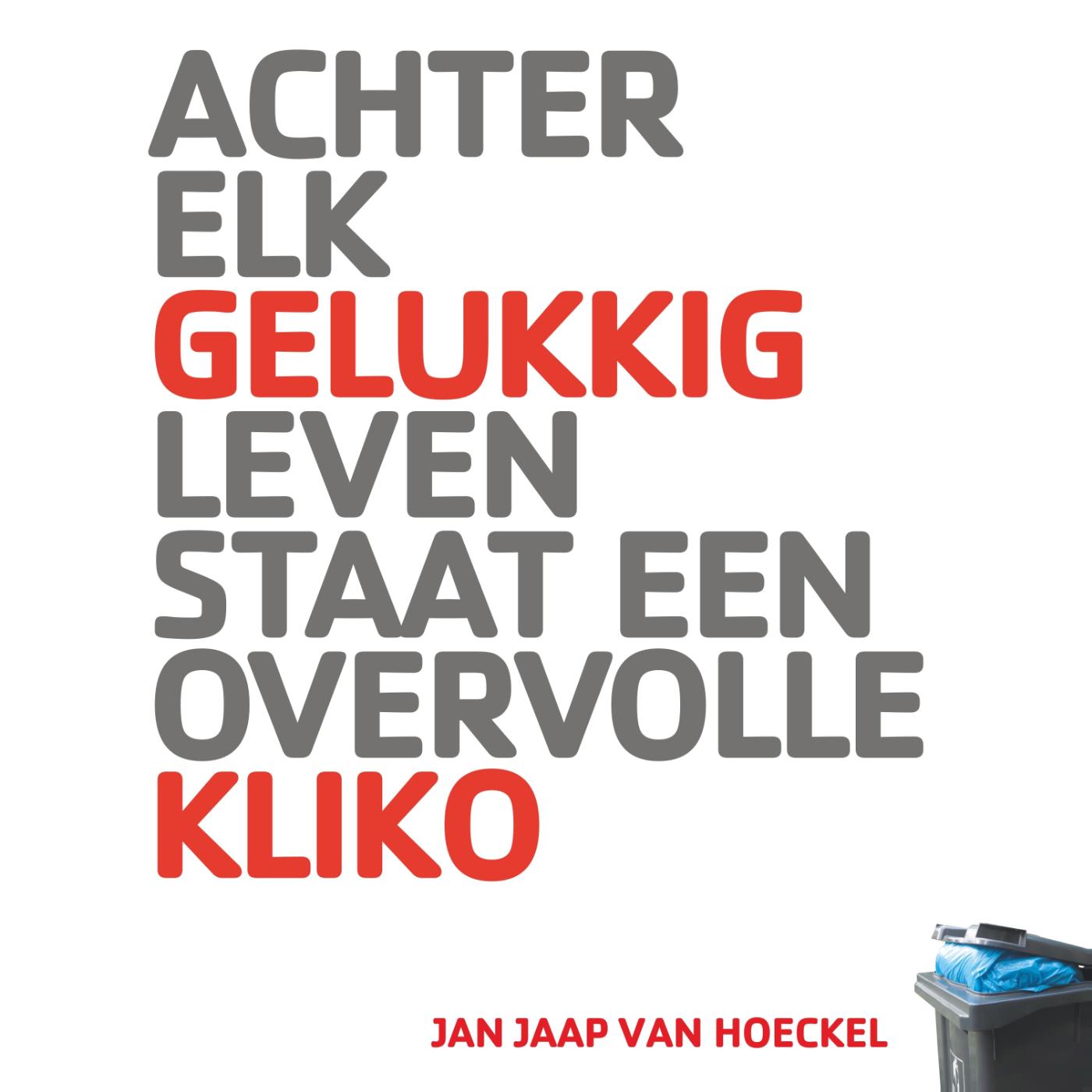 Omslag van Achter elk gelukkig leven staat een overvolle kliko