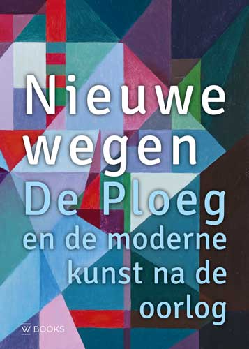 Omslag van Nieuwe wegen. De Ploeg na de oorlog