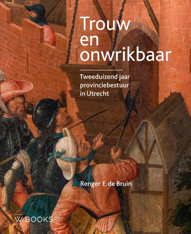 Omslag van Trouw en onwrikbaar
