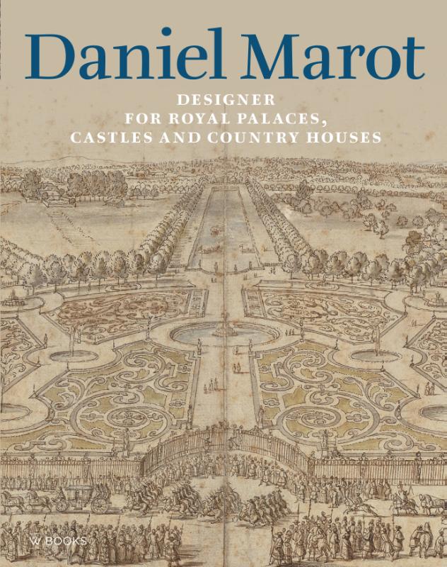 Omslag van Daniel Marot: Designer for Royal Palaces, Castles and Country Houses