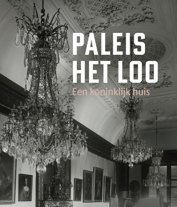 Omslag van Paleis Het Loo - een koninklijk huis