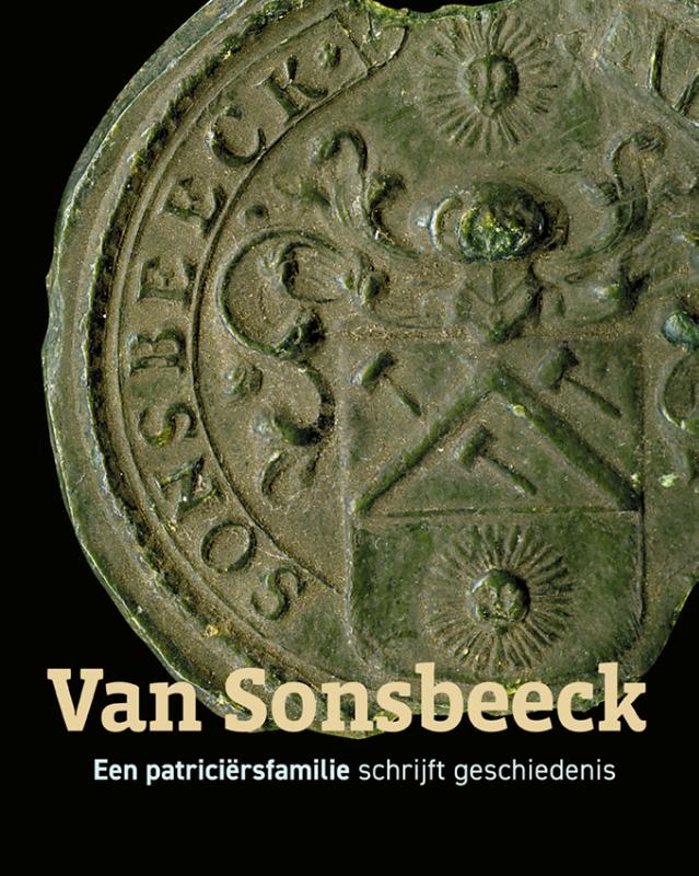 Omslag van Van Sonsbeeck - Een patriciërsfamilie schrijft geschiedenis
