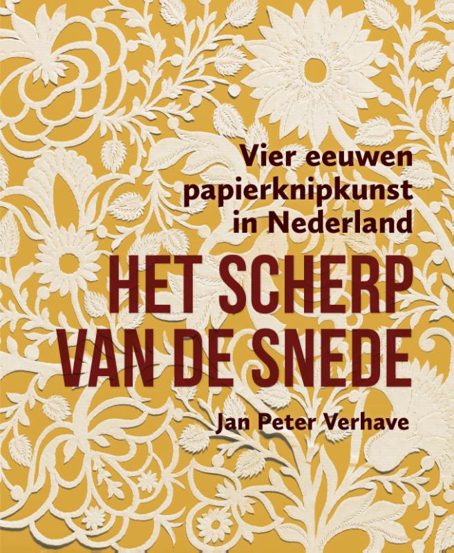 Omslag van Het scherp van de snede – Vier eeuwen papierknipkunst in Nederland