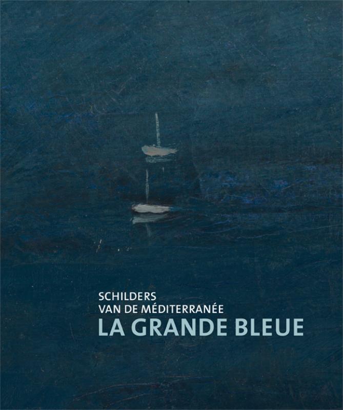 Omslag van La Grande Bleue - Schilder van de Méditerrannée