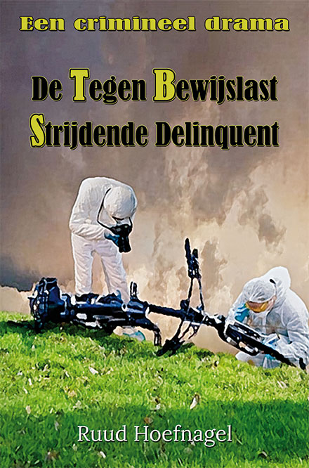 Omslag van De Tegen Bewijslast Strijdende Delinquent