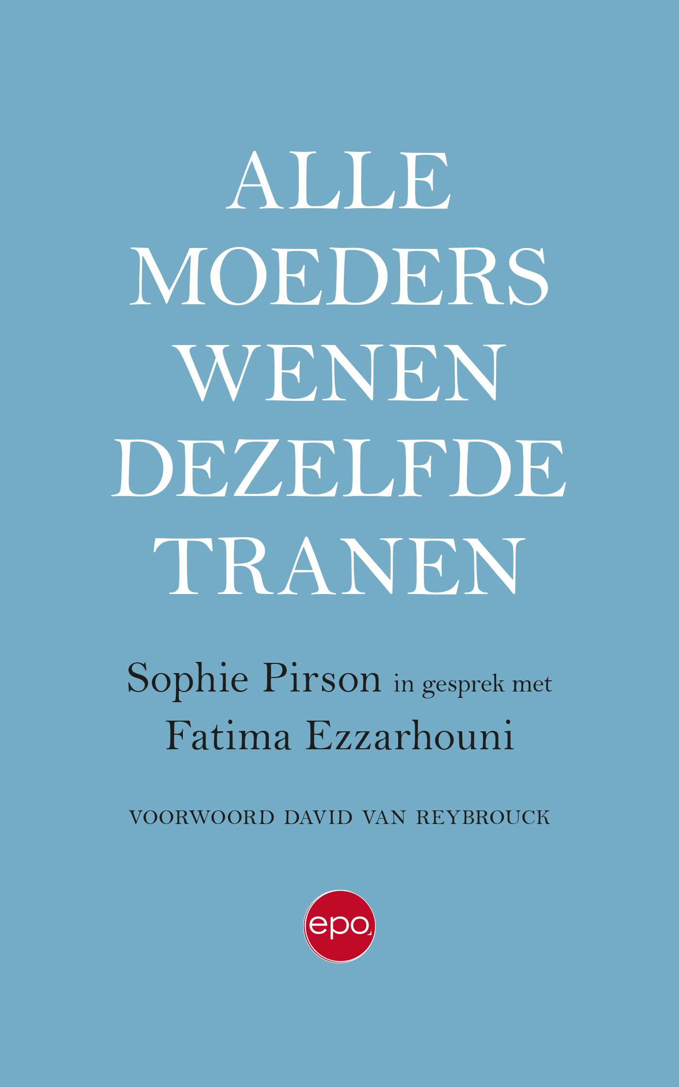 Omslag van Alle moeders wenen dezelfde tranen