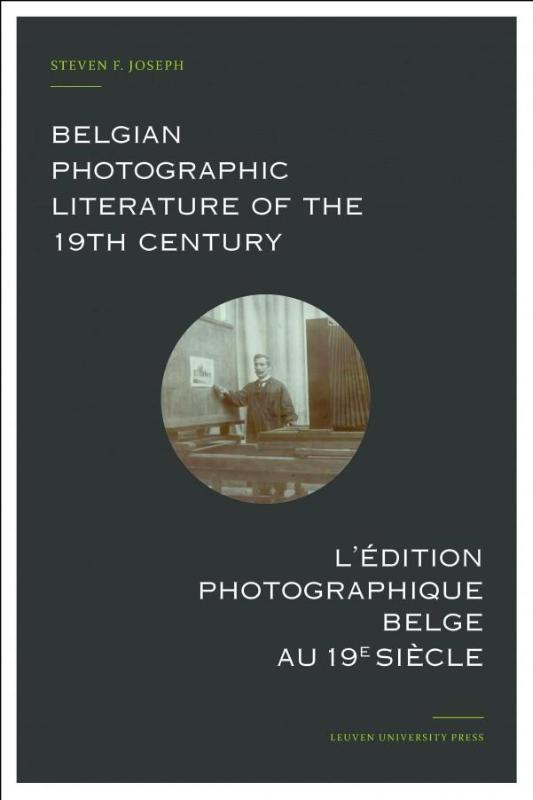 Omslag van Belgian Photographic Literature of the 19th Century. L'edition photographique belge au 19e siecle.