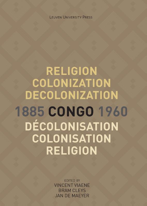 Omslag van Religion, colonization and decolonization in Congo, 1885-1960.
