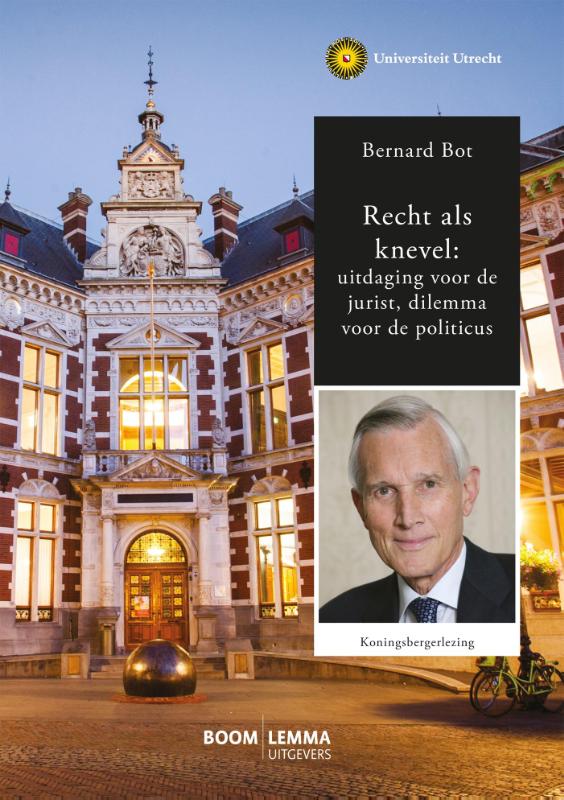 Omslag van Recht als knevel: uitdaging voor de jurist, dilemma voor de politicus