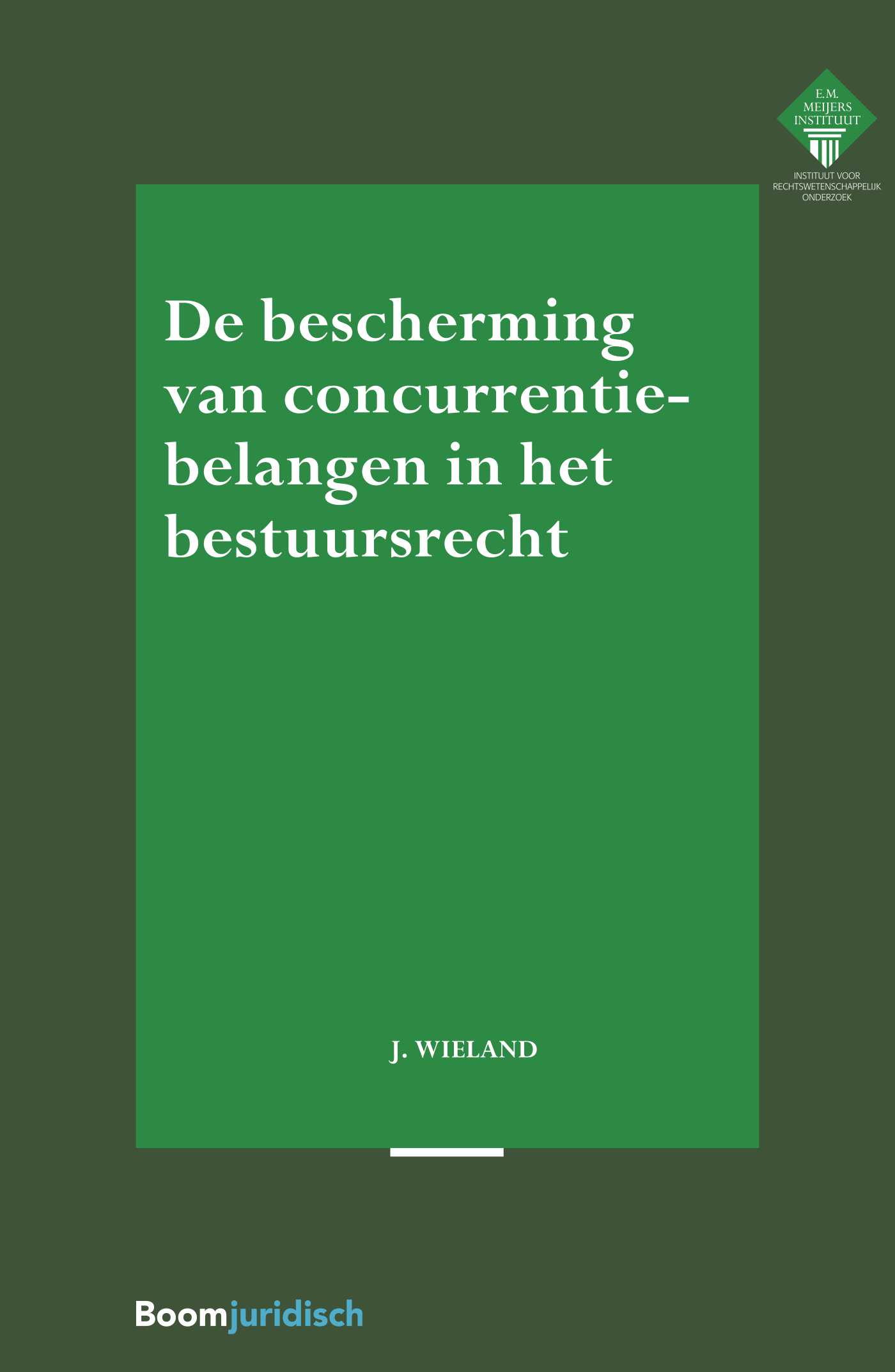 Omslag van De bescherming van concurrentiebelangen in het bestuursrecht
