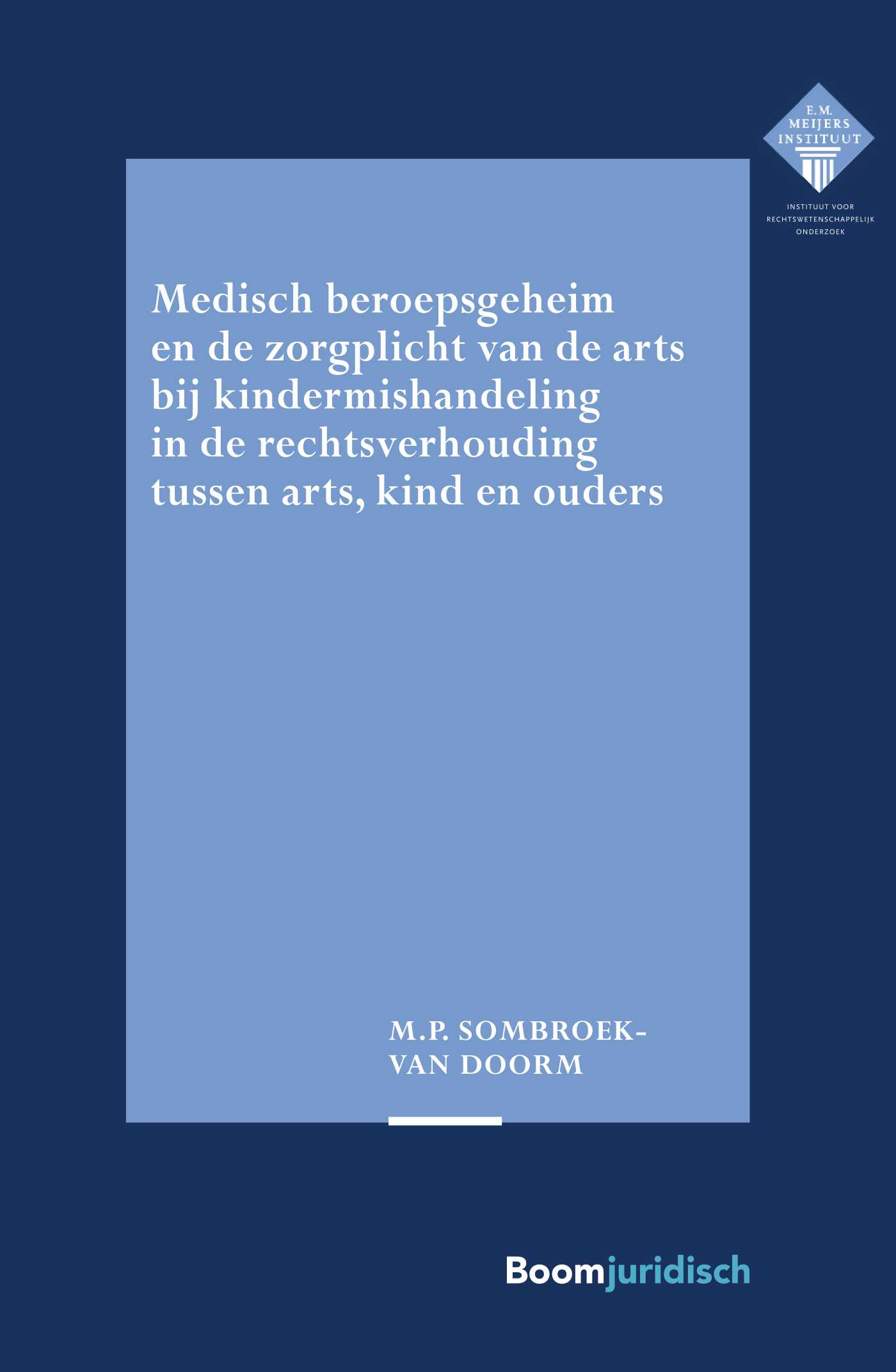 Omslag van Medisch beroepsgeheim en de zorgplicht van de arts bij vermoedens van kindermishandeling in de rechtsverhouding tussen arts, kind en ouders