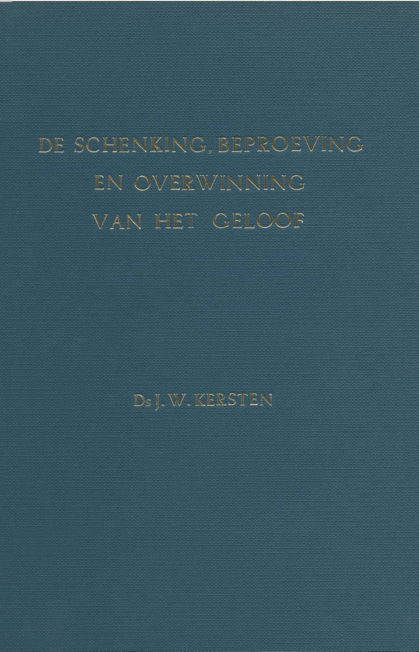 Omslag van De schenking, beproeving en overwinning van het geloof