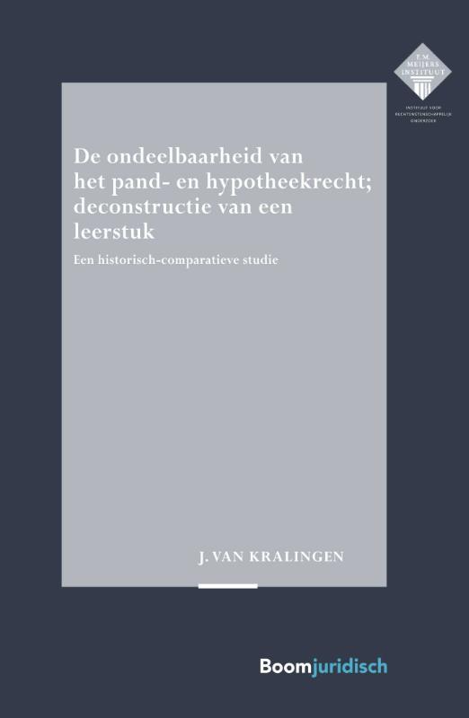 Omslag van De ondeelbaarheid van het pand- en hypotheekrecht; deconstructie van een leerstuk