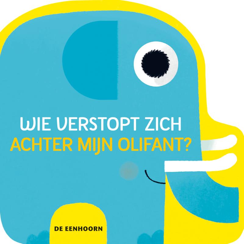 Omslag van Wie verstopt zich achter mijn olifant?