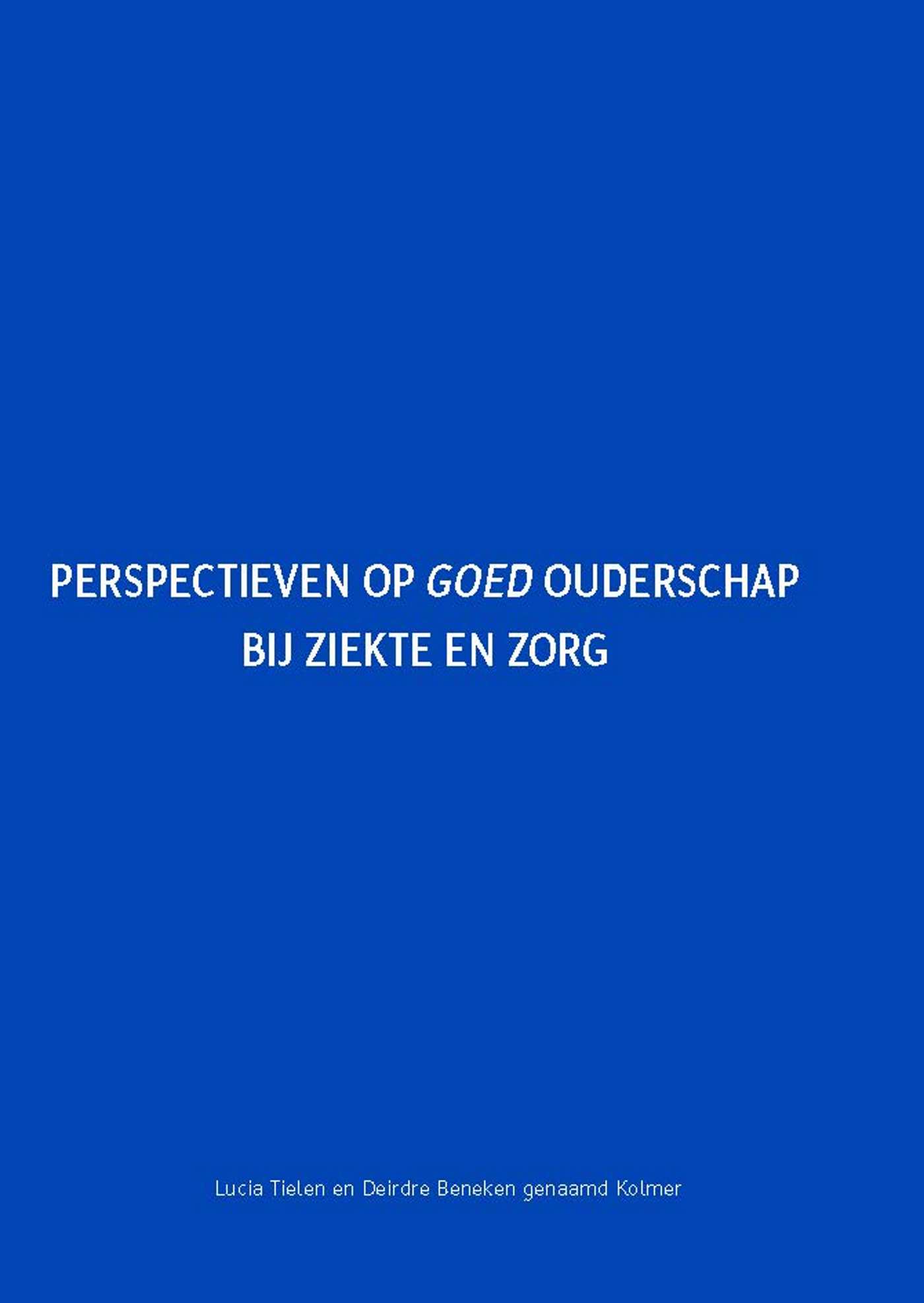 Omslag van Perspectieven op goed ouderschap bij ziekte en zorg