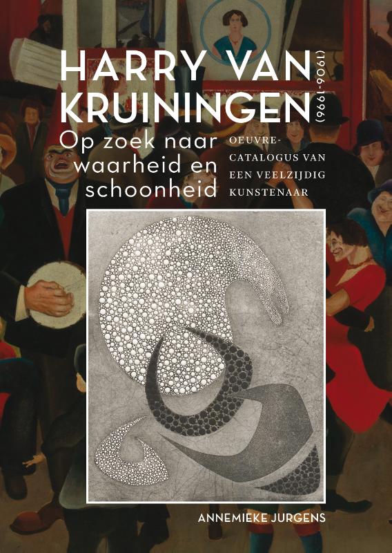 Omslag van Harry van Kruiningen: Op zoek naar waarheid en schoonheid