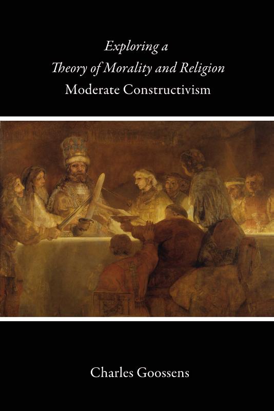 Omslag van Exploring a Theory of Morality and Religion: Moderate Constructivism