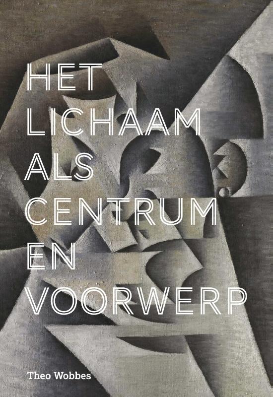 Omslag van Het lichaam als centrum en voorwerp