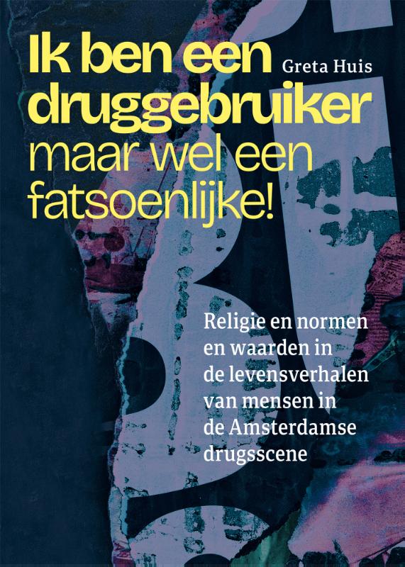Omslag van Ik ben een druggebruiker, maar wel een fatsoenlijke!
