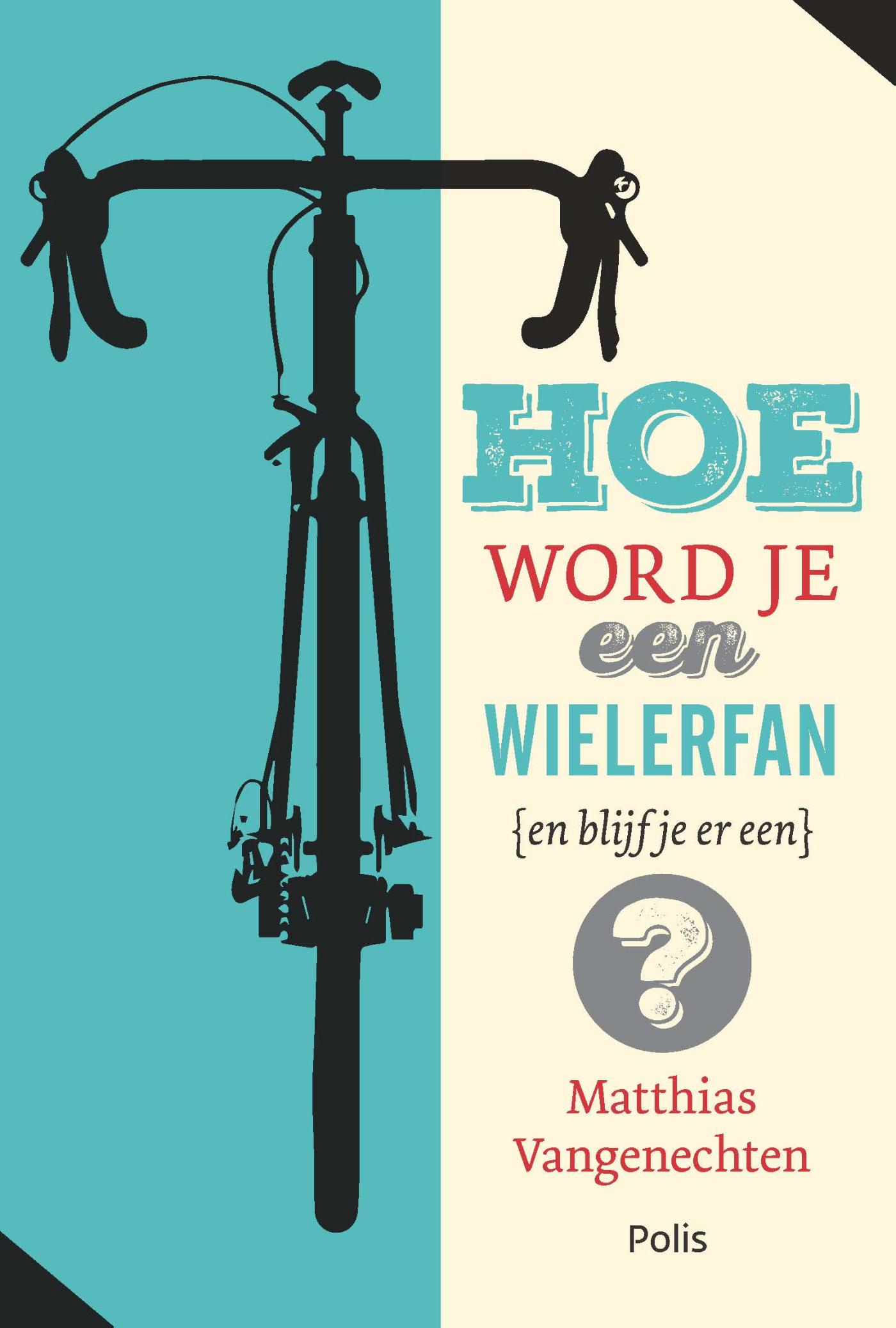 Omslag van Hoe word je een wielerfan (en blijf je er een)?