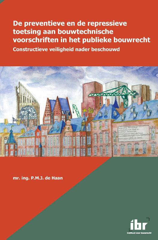 Omslag van De preventieve en de repressieve toetsing aan bouwtechnische voorschriften in het publieke bouwrecht