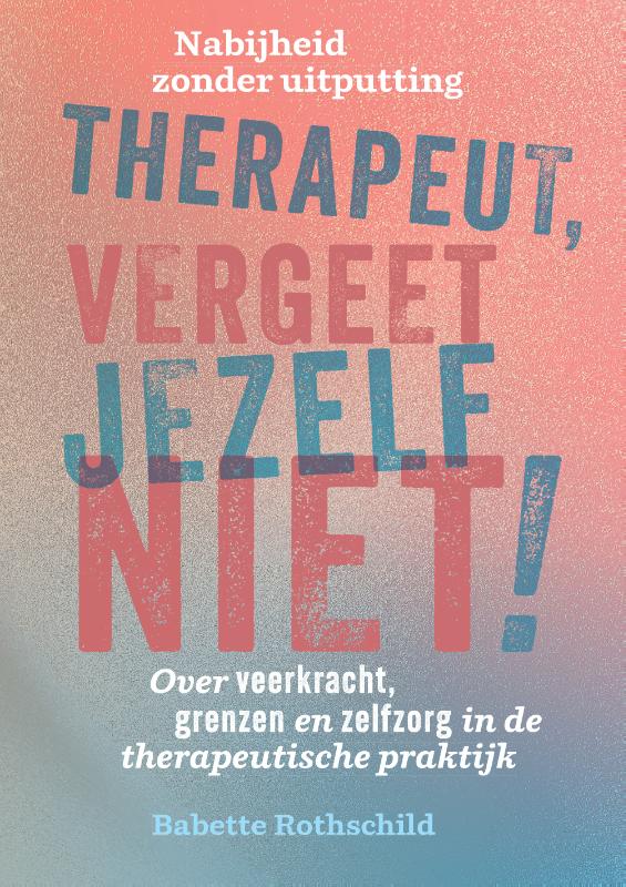 Omslag van Therapeut, vergeet jezelf niet!