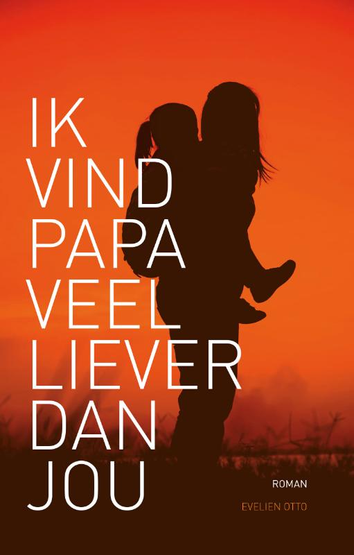Omslag van Ik vind papa veel liever dan jou