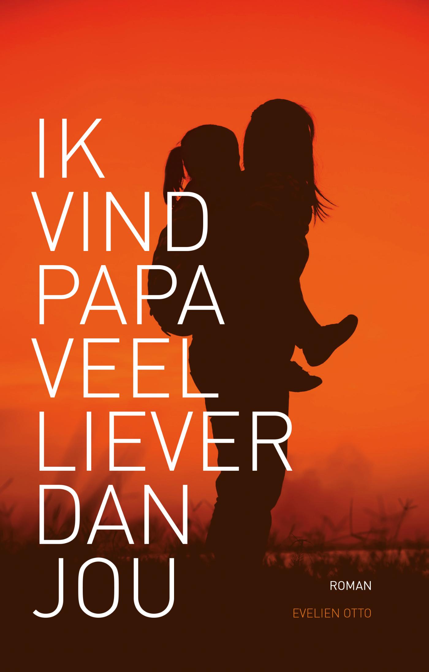 Omslag van Ik vind papa veel liever dan jou