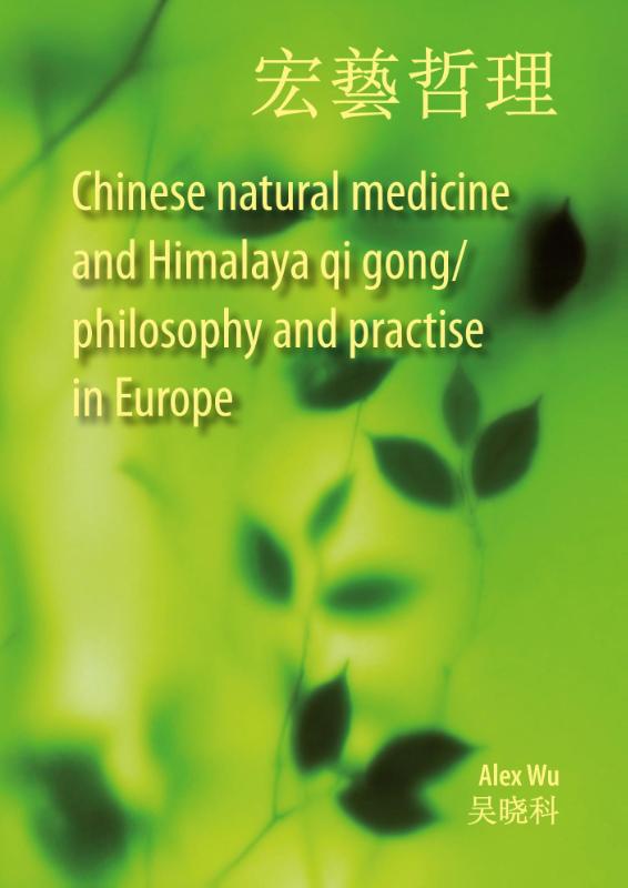Omslag van Chinese natural medicine and Himalaya qi gong/ philosophy and practise in Europe