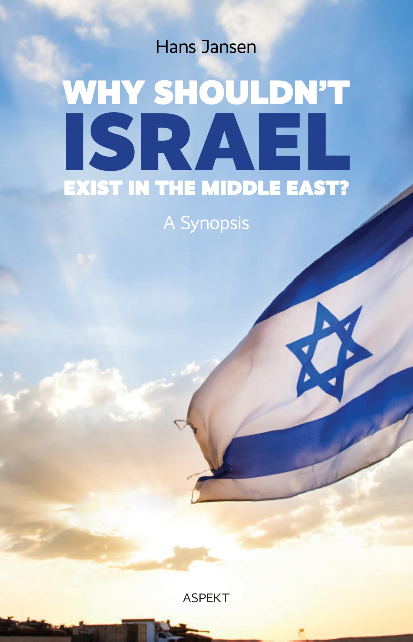 Omslag van Why shouldn't Israel exist in the middle East